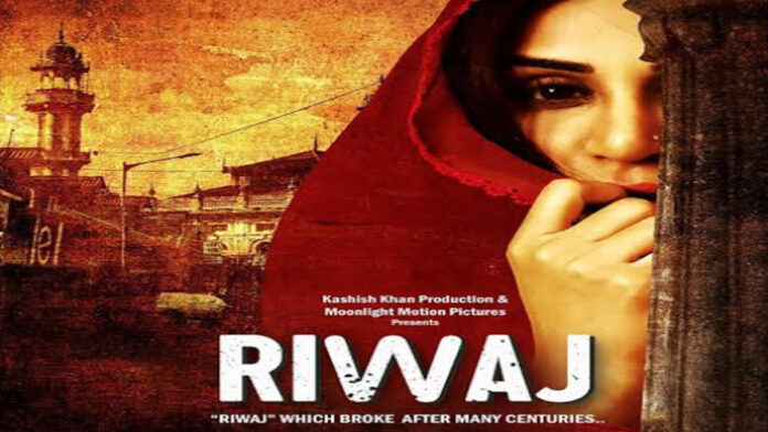 A hard hitting film 'Riwaj' raises voice on the issue of triple talaq